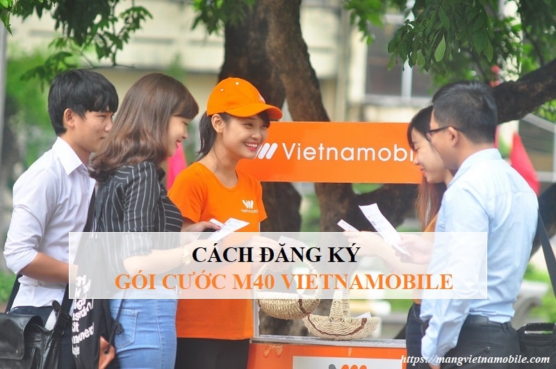 Cách đăng ký gói M40 Vietnamobile